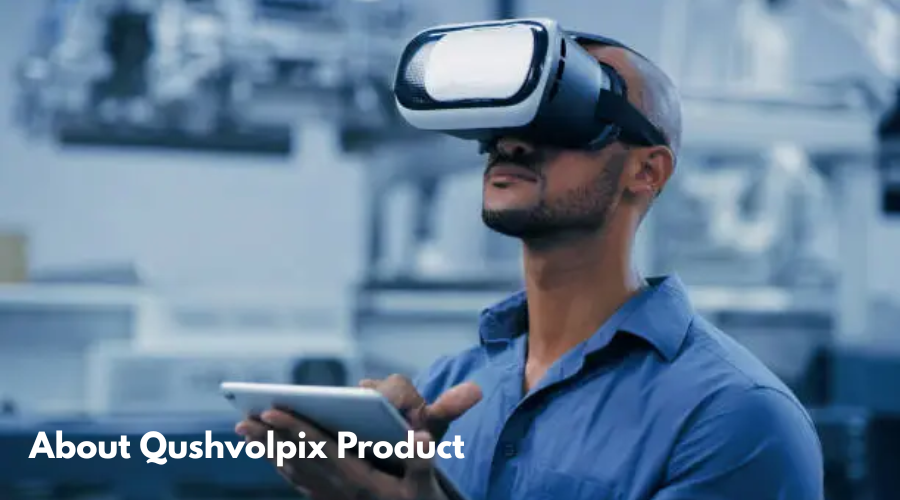 About Qushvolpix Product