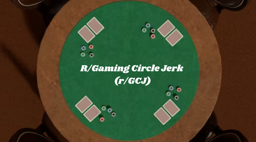 r/Gaming Circle Jerk (r/GCJ)